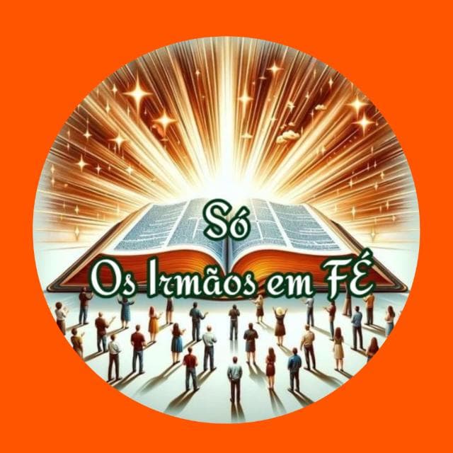 So, Os Irmãos Em Fé