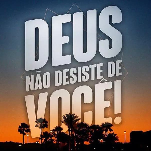 Deus Não Desiste De Você