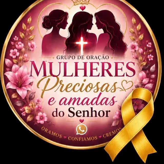 Mulheres Preciosas e Amadas do Senhor — grupos de WhatsApp